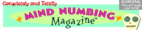 Mindnumbing Magazine!